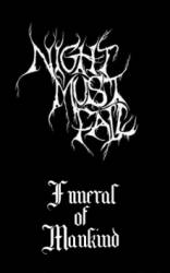 Night Must Fall : Funeral of Mankind